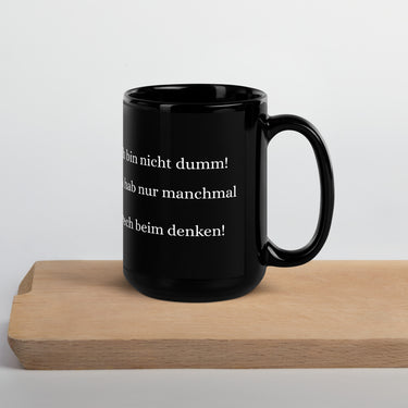 Nyrra-Design Witzige schwarze Tasse – Ich bin nicht dumm! (beidseitiger Spruch, 11 oz / 15 oz) Front Schwarz