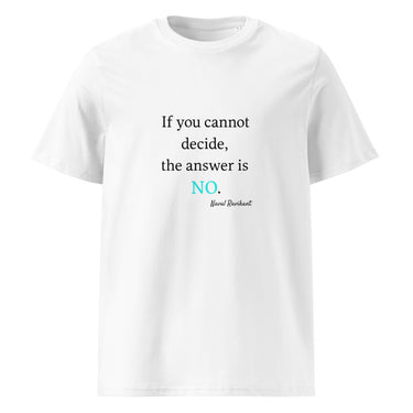 Naval Ravikant If you cannot decide, the answer is NO T-Shirt – Weiß – Frontansicht