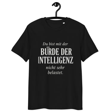 schwarzes T-Shirt mit Text du bist mit der bürde der intelligenz nicht sehr belastet in weißer Schrift, ironischer Spruch