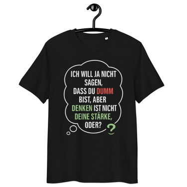 schwarzes T-Shirt mit Spruch ich will ja nicht sagen dass du dumm bist aber denken ist nicht deine Stärke oder, farbige Wörter in rot und grün, Gedankenblase