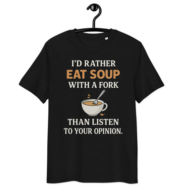 schwarzes T-Shirt mit englischem Spruch i’d rather eat soup with a fork than listen to your opinion, Illustration mit Gabel in Suppentasse