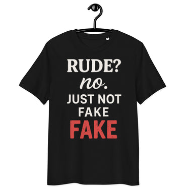 schwarzes T-Shirt mit englischem Spruch rude no just not fake fake, letzteres in rot doppelt hervorgehoben