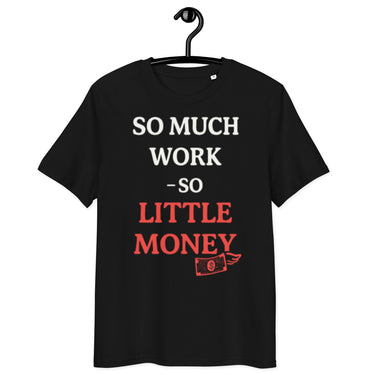 schwarzes T-Shirt mit englischem Spruch so much work so little money in weiß und rot, fliegender Geldschein als Icon