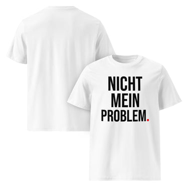 Weißes T-Shirt mit Spruch Nicht mein Problem in schwarzer Schrift mit rotem Punkt