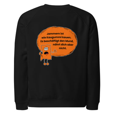 Jammerlappen „Jammern ist wie Kaugummi kauen“ Spruch-Pullover – Schwarz – Rückansicht