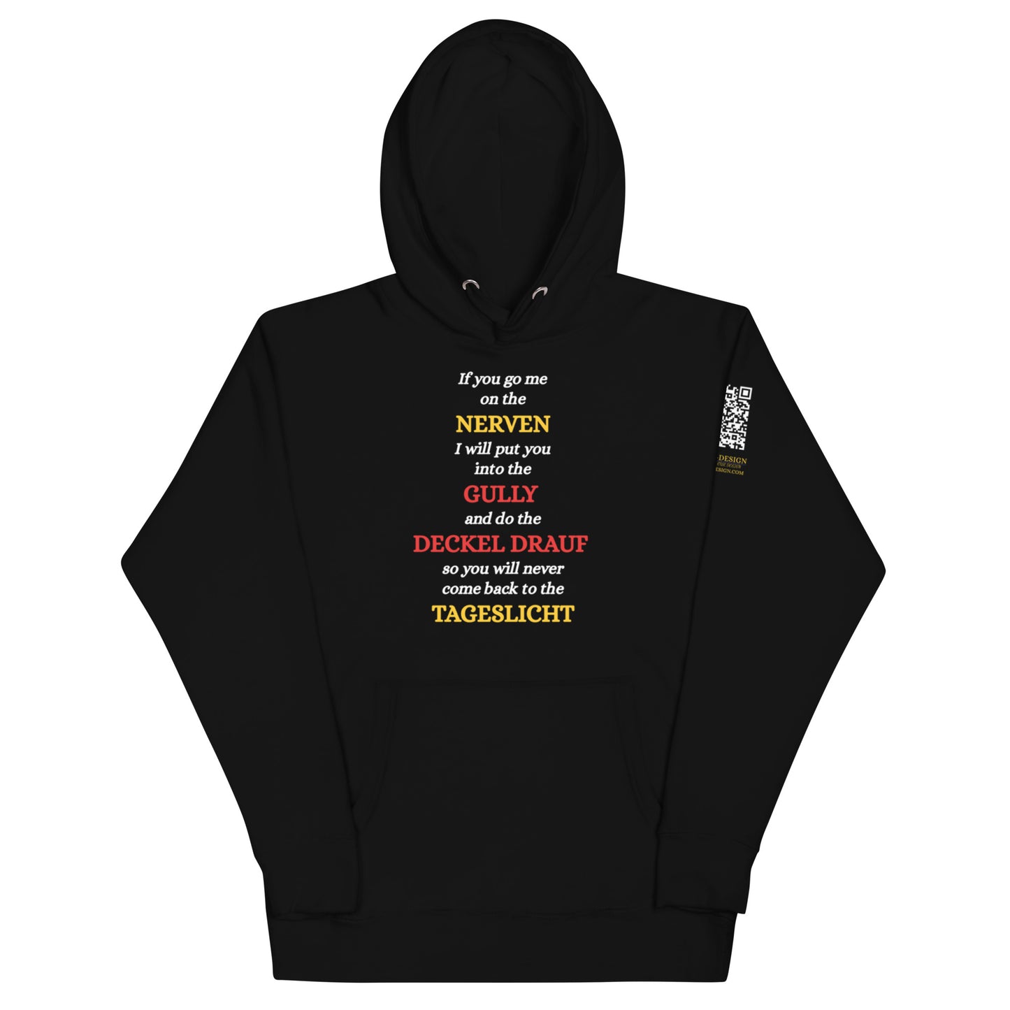 schwarzer Hoodie mit Denglisch-Spruch if you go me on the nerven I will put you into the gully deckel drauf tageslicht, QR-Code am Ärmel
