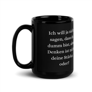 Ich will ja nicht sagen, dass du dumm bist… – Tasse – Detailansicht