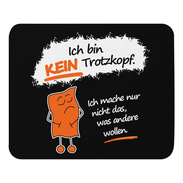 Jammerlappen „Ich bin KEIN Trotzkopf“ Mauspad – Draufsicht