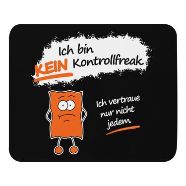Jammerlappen „Ich bin KEIN Kontrollfreak“ Mauspad – Draufsicht