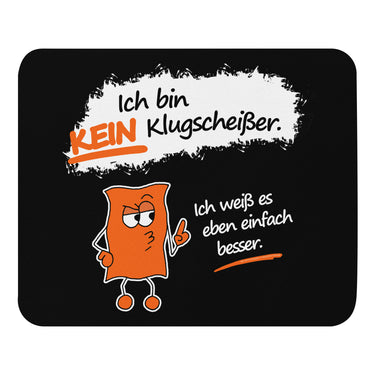 Jammerlappen „Ich bin KEIN Klugscheißer“ Mauspad – Draufsicht