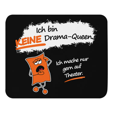 Jammerlappen „Ich bin KEINE Drama-Queen“ Mauspad – Draufsicht