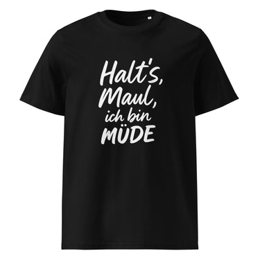 Halt's Maul, ich bin müde Sarkasmus T-Shirt – Schwarz – Frontansicht