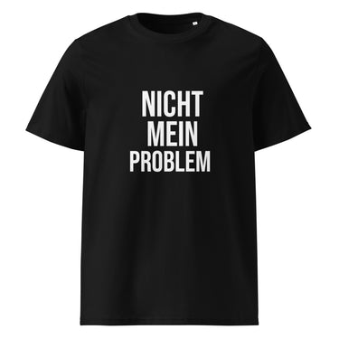 Nicht mein Problem Sarkasmus T-Shirt – Schwarz – Frontansicht