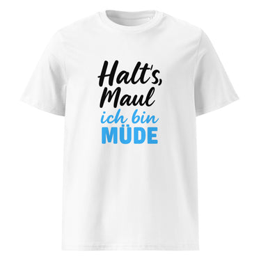Halt's Maul, ich bin müde Sarkasmus T-Shirt – Weiß – Frontansicht