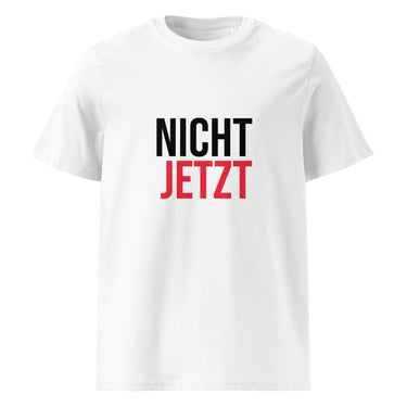 Nicht jetzt Sarkasmus T-Shirt – Weiß – Frontansicht