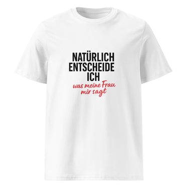 Natürlich entscheide ich Sarkasmus T-Shirt für Ehemänner – Weiß – Frontansicht