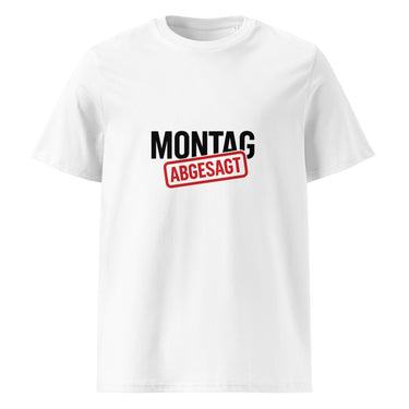 Montag abgesagt Sarkasmus T-Shirt – Weiß – Frontansicht