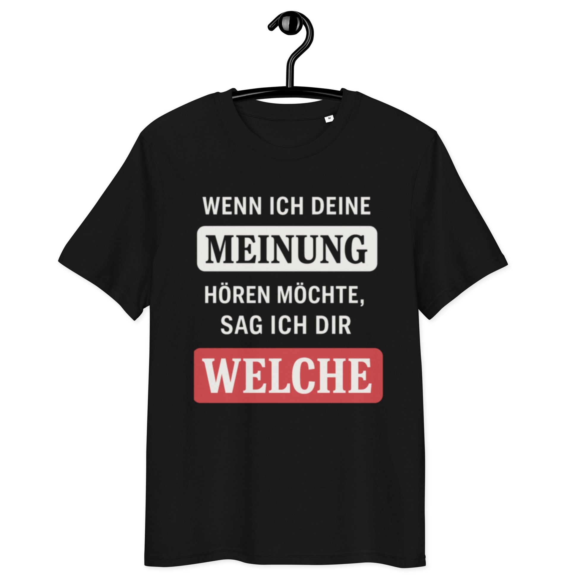 schwarzes T-Shirt mit Spruch wenn ich deine meinung hören möchte sag ich dir welche, MEINUNG in grau hinterlegt, WELCHE in rot
