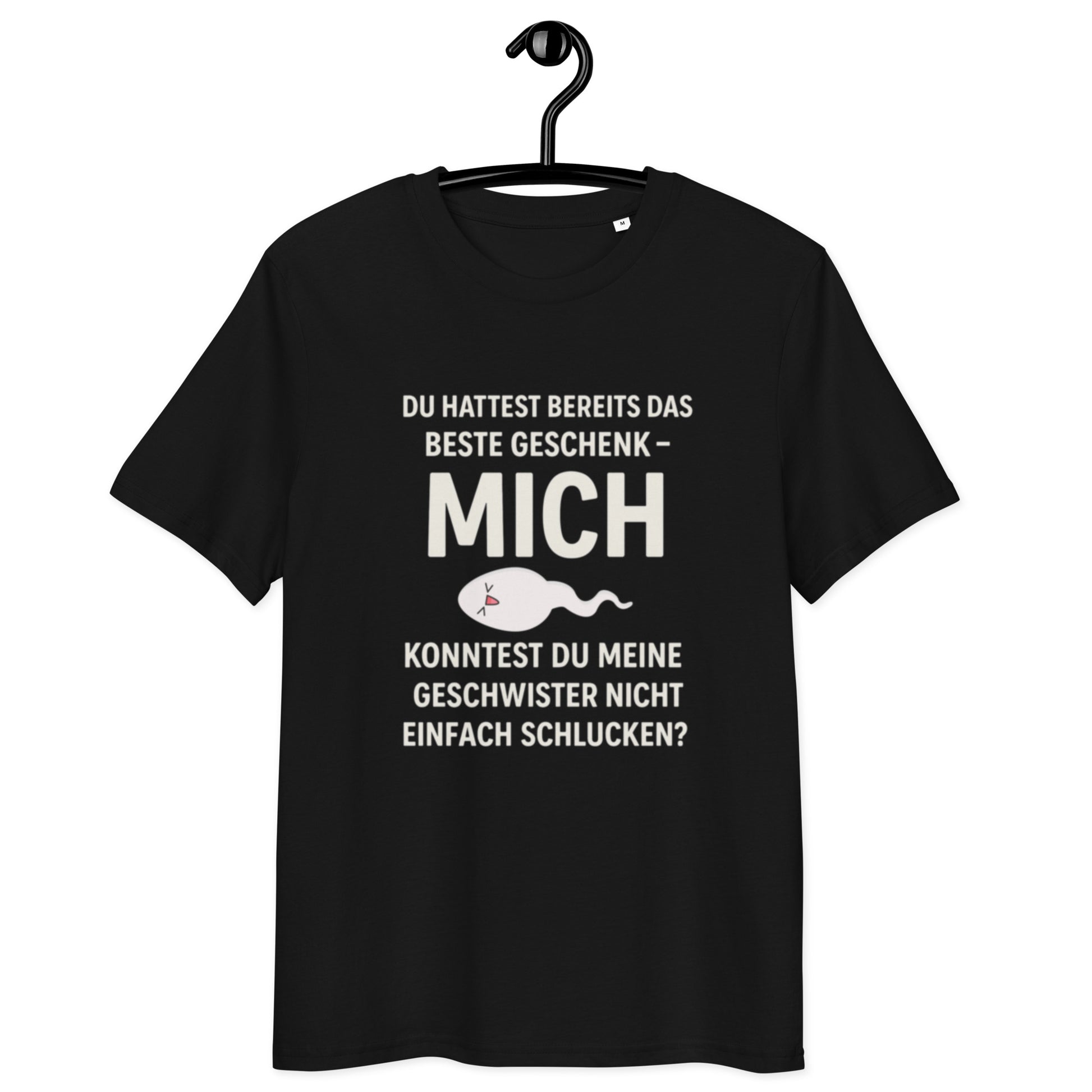 schwarzes T-Shirt mit Spruch du hattest bereits das beste geschenk mich konntest du meine geschwister nicht einfach schlucken, Spermien-Grafik
