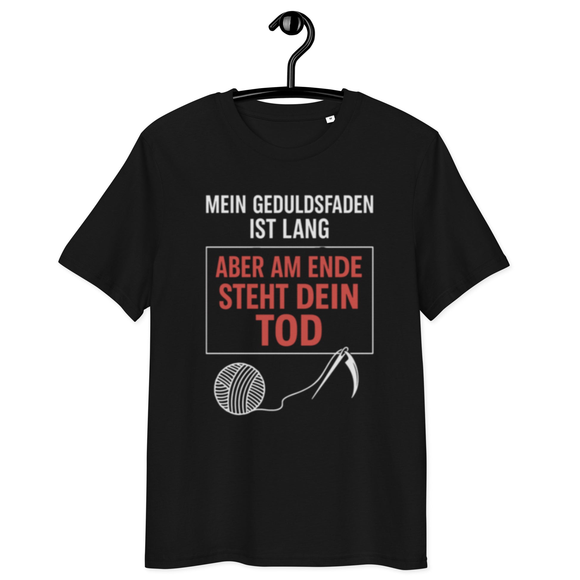 schwarzes T-Shirt mit Spruch mein Geduldsfaden ist lang aber am Ende steht dein Tod, Motiv aus Wollknäuel und Sense
