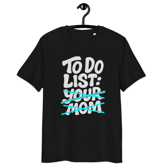 schwarzes T-Shirt mit Spruch to do list your mom, text your mom zweifach türkis durchgestrichen
