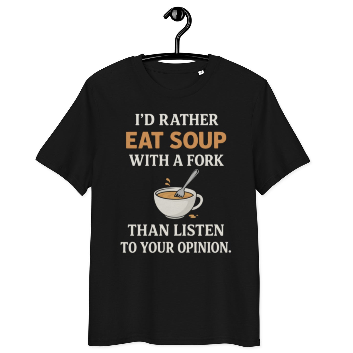 schwarzes T-Shirt mit englischem Spruch i’d rather eat soup with a fork than listen to your opinion, Illustration mit Gabel in Suppentasse

