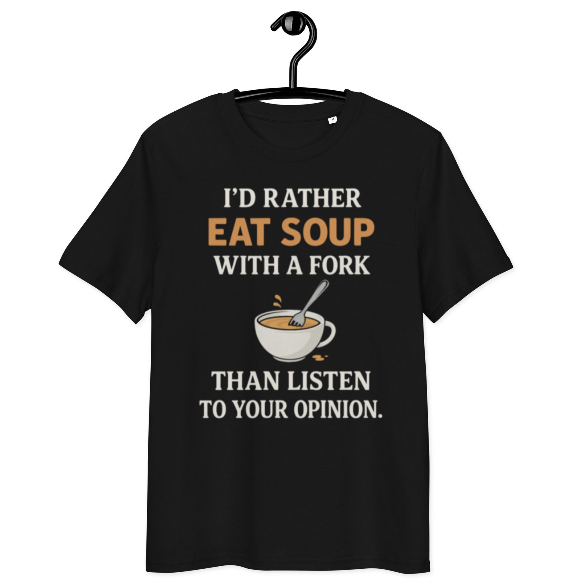 schwarzes T-Shirt mit englischem Spruch i’d rather eat soup with a fork than listen to your opinion, Illustration mit Gabel in Suppentasse
