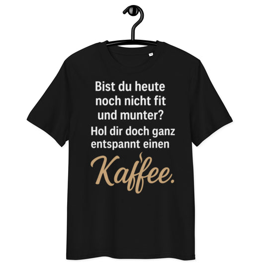 schwarzes T-Shirt mit Spruch bist du heute nicht fit hol dir entspannt einen Kaffee, Kaffee in brauner Schreibschrift, ohne QR-Code
