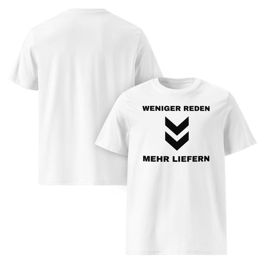 Weißes T-Shirt mit schwarzem Text „WENIGER REDEN – MEHR LIEFERN“ und Doppelpfeil nach unten, minimalistisches Design für Macher und Business-Typen