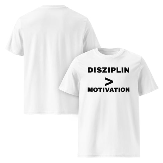 Weißes T-Shirt mit schwarzem Text „DISZIPLIN > MOTIVATION“ in klarem, minimalistischen Stil für disziplinierte Persönlichkeiten