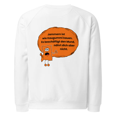 Jammerlappen „Jammern ist wie Kaugummi kauen“ Spruch-Pullover – Weiß – Rückansicht