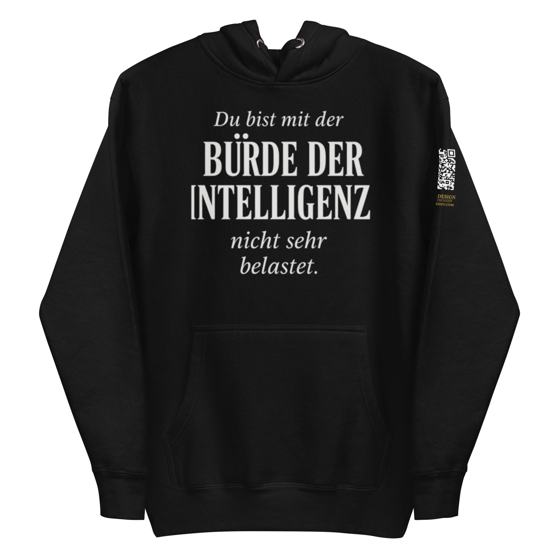 schwarzer Hoodie mit sarkastischem Spruch du bist mit der Bürde der Intelligenz nicht sehr belastet in weißer Schrift, QR-Code am Ärmel

