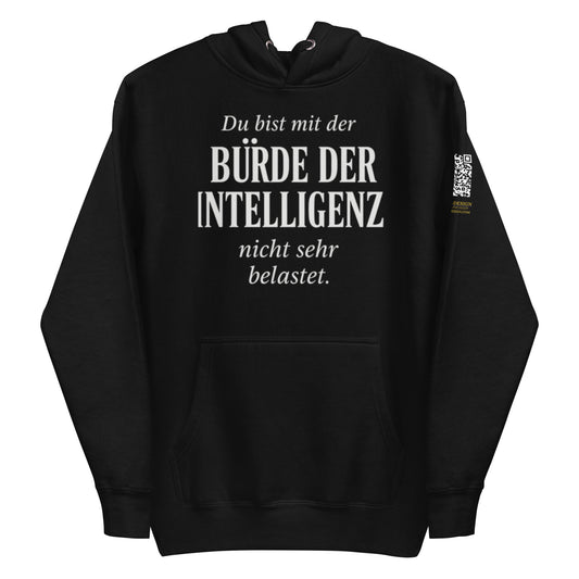 schwarzer Hoodie mit sarkastischem Spruch du bist mit der Bürde der Intelligenz nicht sehr belastet in weißer Schrift, QR-Code am Ärmel
