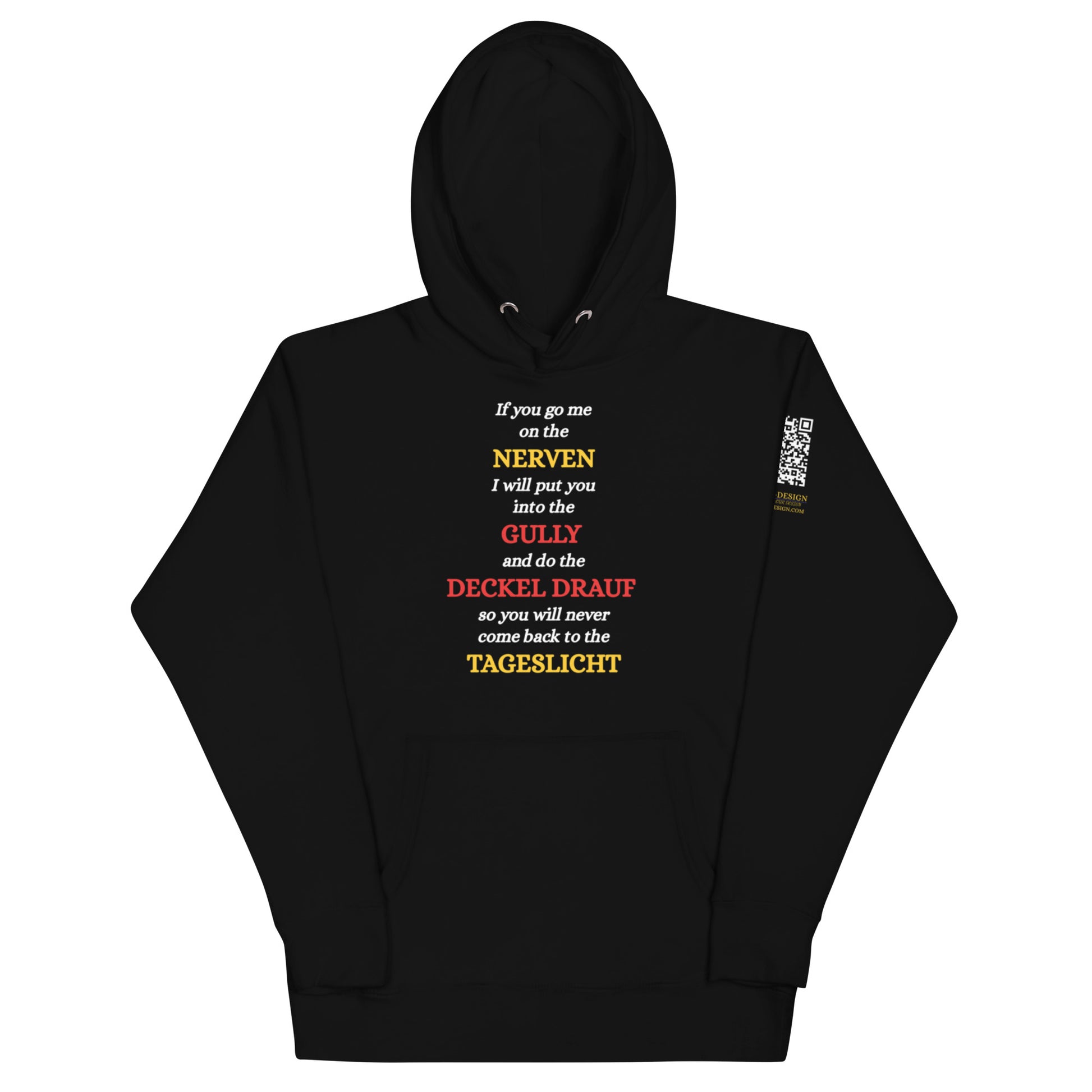 schwarzer Hoodie mit Denglisch-Spruch if you go me on the nerven I will put you into the gully deckel drauf tageslicht, QR-Code am Ärmel
