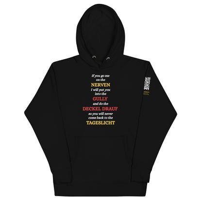 schwarzer Hoodie mit Denglisch-Spruch if you go me on the nerven I will put you into the gully deckel drauf tageslicht, QR-Code am Ärmel
