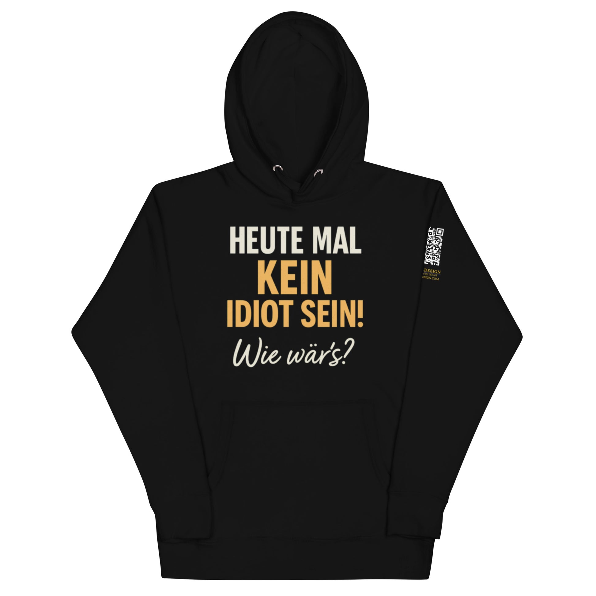 schwarzer Hoodie mit Aufdruck heute mal kein idiot sein wie wär’s, QR-Code am Ärmel, kontrastreiche Schrift in Weiß und Gelb
