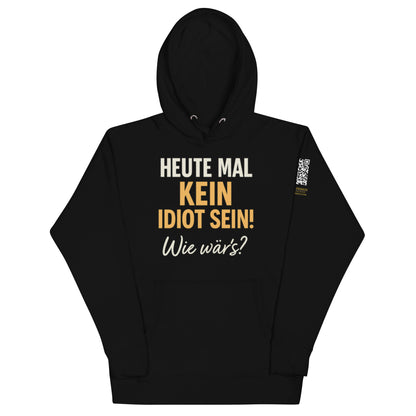 schwarzer Hoodie mit Aufdruck heute mal kein idiot sein wie wär’s, QR-Code am Ärmel, kontrastreiche Schrift in Weiß und Gelb
